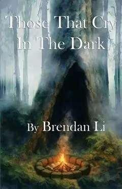 Those That Cry In The Dark - Brendan Li