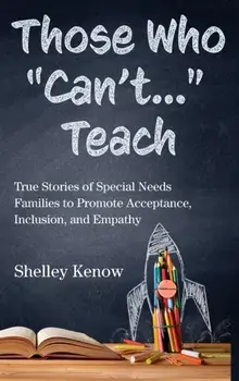 Those Who Can't...Teach, Hardcover/Shelley Kenow