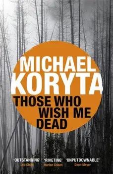 Those Who Wish Me Dead, Paperback/Michael Koryta