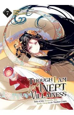 Though I Am an Inept Villainess: Tale of the Butterfly-Rat Body Swap in the Maiden Court (Manga) Vol. 7 - Satsuki Nakamura