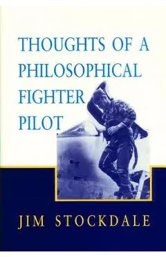 Thoughts of a Philosophical Fighter Pilot - James B. Stockdale