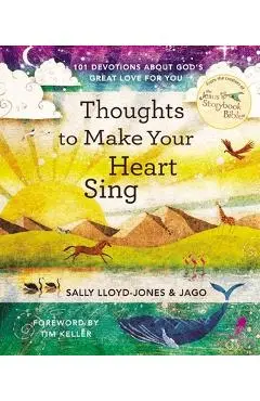 Thoughts to Make Your Heart Sing: 101 Devotions about God's Great Love for You - Sally Lloyd-jones
