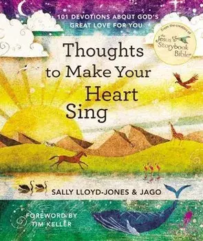 Thoughts to Make Your Heart Sing: 101 Devotions about God's Great Love for You, Hardcover/Sally Lloyd-Jones