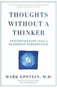 Thoughts Without a Thinker: Psychotherapy from a Buddhist Perspective - Mark Epstein
