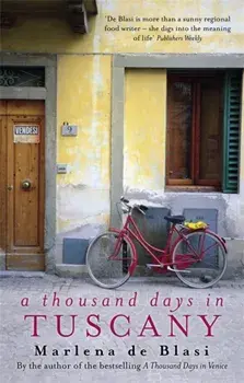 Thousand Days In Tuscany. A Bittersweet Romance, Paperback/Marlena De Blasi