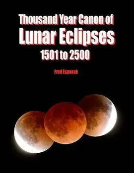 Thousand Year Canon of Lunar Eclipses 1501 to 2500, Paperback/Fred Espenak