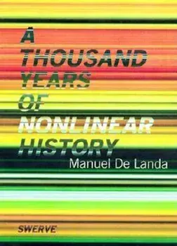 Thousand Years of Nonlinear History, Paperback/Manuel De Landa