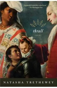 Thrall: Poems - Natasha Trethewey