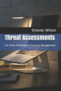 Threat Assessments: For Close Protection & Security Management, Paperback/Orlando Andy Wilson