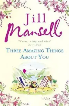 Three Amazing Things About You, Paperback/Jill Mansell