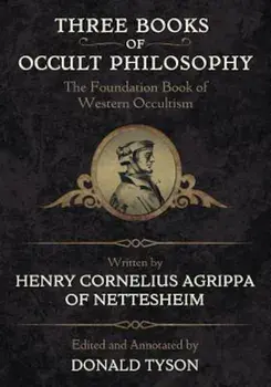 Three Books of Occult Philosophy, Hardcover/Henry C. Agrippa