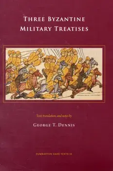 Three Byzantine Military Treatises, Paperback/George T Dennis