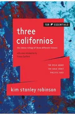Three Californias: The Wild Shore, the Gold Coast, and Pacific Edge - Kim Stanley Robinson