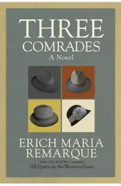 Three Comrades - Erich Maria Remarque