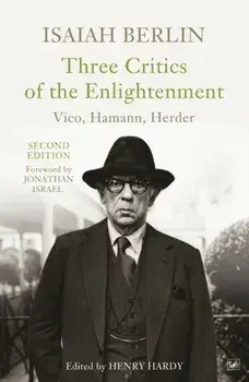Three Critics of the Enlightenment. Vico, Hamann, Herder, Paperback/Isaiah Berlin