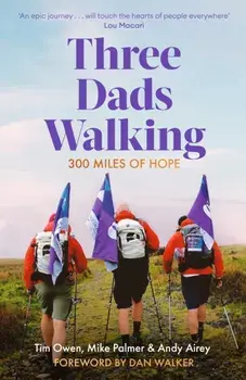 Three Dads Walking. 300 Miles of Hope, Paperback/Andy Airey