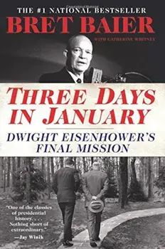 Three Days in January: Dwight Eisenhower's Final Mission, Paperback/Bret Baier