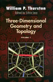 Three-Dimensional Geometry and Topology, Volume 1, Hardback/William P. Thurston