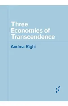 Three Economies of Transcendence - Andrea Righi