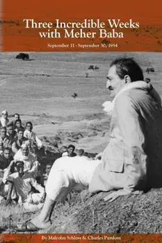 Three Incredible Weeks with Meher Baba, Paperback/Charles Purdom