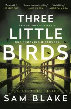 Three Little Birds. 'The modern-day Agatha Christie' Steve Cavanagh, Main, Paperback/Sam Blake
