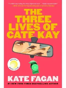 Three Lives of Cate Kay. Reese's Book Club: A Novel, Hardback/Kate Fagan