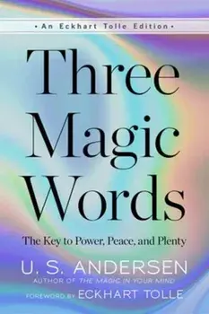 Three Magic Words. The Key to Power, Peace, and Plenty, Paperback/U.S. Andersen