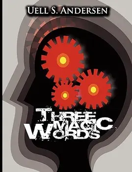 Three Magic Words: The Key to Power, Peace and Plenty, Paperback/Uell Stanley Anderson