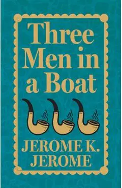 Three Men in a Boat - Jerome K. Jerome