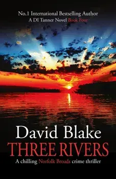 Three Rivers. A chilling Norfolk Broads crime thriller, 2 New edition, Paperback/David Blake