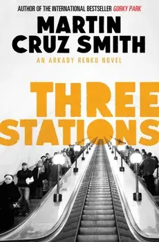 Three Stations, Paperback/Martin Cruz Smith