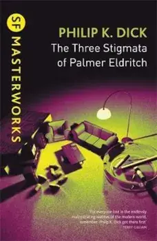 Three Stigmata of Palmer Eldritch, Paperback/Philip K Dick