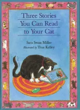 Three Stories You Can Read to Your Cat, Paperback/True Kelley