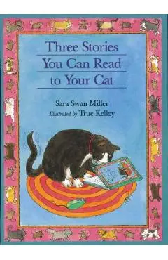 Three Stories You Can Read to Your Cat - True Kelley