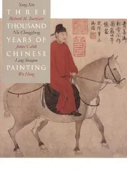 Three Thousand Years of Chinese Painting, Paperback/Richard Barnhart