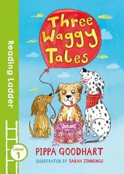 Three Waggy Tales: Level 1, Paperback/Pippa Goodhart