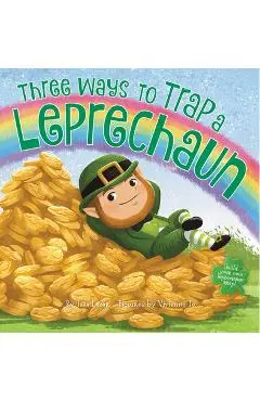 Three Ways to Trap a Leprechaun - Tara Lazar