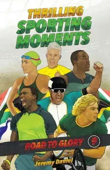 THRILLING SPORTING MOMENTS - Road to Glory, Paperback/Jeremy Daniel