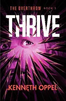 Thrive, Paperback/Kenneth Oppel