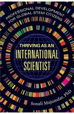 Thriving as an International Scientist: Professional Development for Global Stem Citizens - Sonali Majumdar