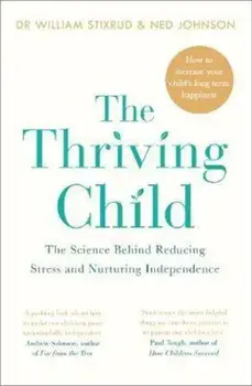 Thriving Child, Hardcover/William Stixrud