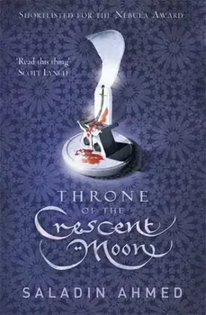 Throne of the Crescent Moon, Paperback/Saladin Ahmed