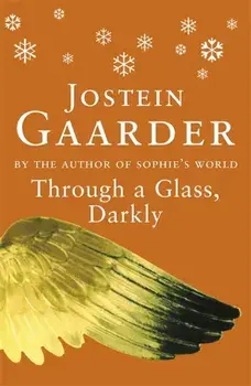 Through A Glass, Darkly, Paperback/Jostein Gaarder
