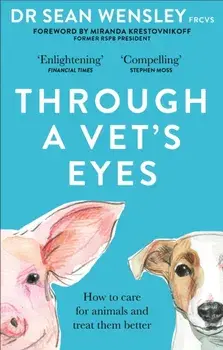 Through A Vet's Eyes. How to care for animals and treat them better, Paperback/***