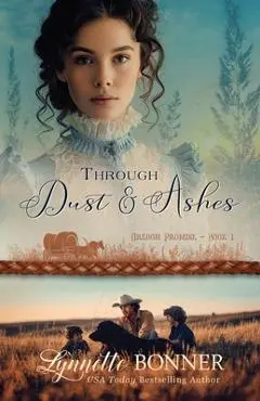 Through Dust and Ashes - Lynnette Bonner