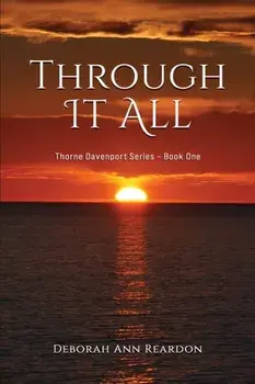 Through It All. Thorne Davenport Series - Book One, Paperback/Deborah Ann Reardon