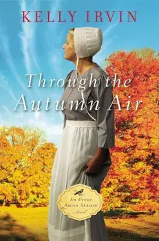 Through the Autumn Air, Paperback/Kelly Irvin