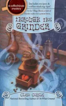 Through the Grinder/Cleo Coyle