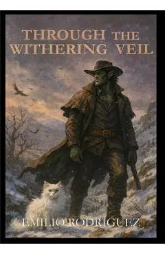 Through The Withering Veil: ' - Emilio Rodriguez