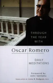 Through the Year with Oscar Romero. Daily Meditations, Paperback/Oscar Arnulfo Romero